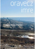 Oravecz Imre - Egy hegy megy