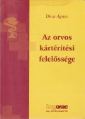 Dr. Dósa Ágnes - Az orvos kártérítési felelőssége