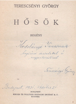 Terescsényi György - Hősök (dedikált) Terescsényi György - Hősök (dedikált), Budapest 1931 antikvár könyv