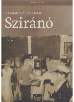 Nyerges Gábor Ádám - Sziránó Nyerges Gábor Ádám - Sziránó, Budapest 2013 antikvár könyv