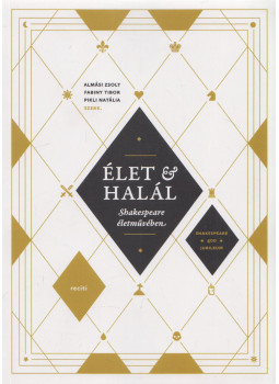 Almási Zsolt, Fabiny Tibor, Pikli Natália - Élet és halál Shakespeare életművében Almási Zsolt, Fabiny Tibor, Pikli Natália - Élet és halál Shakespeare életművében, Budapest 2017 antikvár könyv