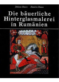 Dancu, Juliana,Dancu, Dumitru - Die bäuerliche Hinterglasmalerei in Rumänien