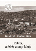 Bíró Ernő, Kondrát Tibor - Kolozs, a fehér arany faluja