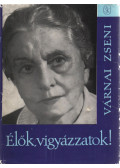 Várnai Zseni - Élők, vigyázzatok!