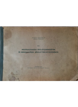  - Mezőgazdasági épületszerkezetek és berendezések részlettervgyüjteménye, Budapest 1951 antikvár könyv