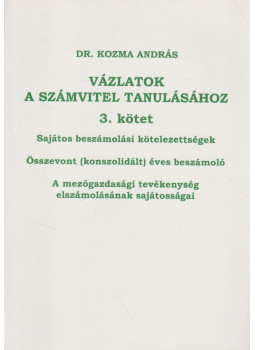 Dr. Kozma András - Vázlatok a számvitel tanulásához 3. kötet, Debrecen 2002 antikvár könyv