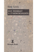 Illyés Gyula - Egy mondat a zsarnokságról