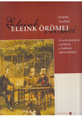 Szántó András - Eleink örömei