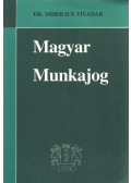 Dr. Miholics Tivadar - A magyar munkajog I.