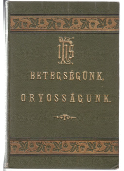 Ruschek Antal - Betegségünk, orvosságunk