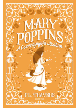 Pamela Lyndon Travers - Mary Poppins a Cseresznyefa utcában Pamela Lyndon Travers - Mary Poppins a Cseresznyefa utcában, null 2025 antikvár könyv