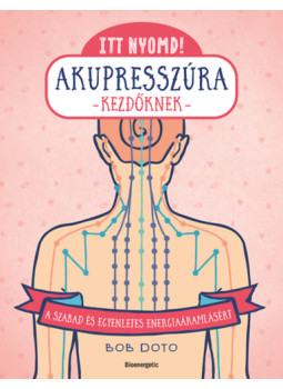 - Itt nyomd! Akupresszúra kezdőknek - Itt nyomd! Akupresszúra kezdőknek, null 2025 antikvár könyv
