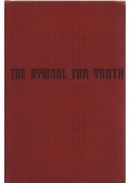 Ruth E. Beiswinger,Hazel R. Brownson,Marie C. Dieter,S. Franklin Mack,Jean W. Steele,Frank D. Getty,Lawrence Curry - The Hymnal for Youth