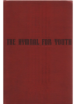 Ruth E. Beiswinger, Hazel R. Brownson, Marie C. Dieter, S. Franklin Mack, Jean W. Steele, Frank D. Getty, Lawrence Curry - The Hymnal for Youth Ruth E. Beiswinger, Hazel R. Brownson, Marie C. Dieter, S. Franklin Mack, Jean W. Steele, Frank D. Getty, Lawrence Curry - The Hymnal for Youth, Philadelphia 1962 antikvár könyv