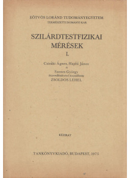 Cziráki Ágnes, Hajdú János, Szenes György, Zsoldos Lehel - Szilárdtestfizikai mérések I. Cziráki Ágnes, Hajdú János, Szenes György, Zsoldos Lehel - Szilárdtestfizikai mérések I., Budapest 1975 antikvár könyv
