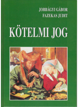 Jobbágyi Gábor, Fazekas Judit - Kötelmi jog Jobbágyi Gábor, Fazekas Judit - Kötelmi jog, Budapest 2005 antikvár könyv