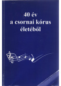 Nagy Kálmán,Csorba János - 40 év a csornai kórus életéből (dedikált)