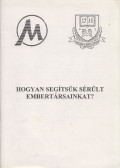 Zalabai Péterné - Hogyan segítsük sérült embertársainkat?