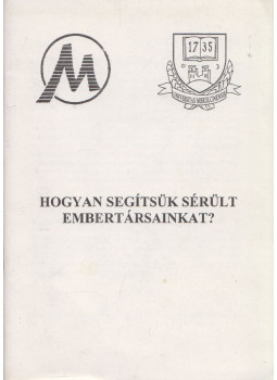 Zalabai Péterné - Hogyan segítsük sérült embertársainkat? Zalabai Péterné - Hogyan segítsük sérült embertársainkat?, Budapest 1999 antikvár könyv