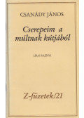 Csanády János - Cserepeim a múltnak kútjából (dedikált, számozott)