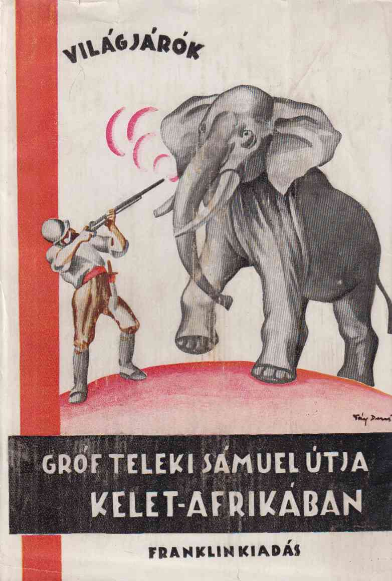 Cholnoky Béla - Gróf Teleki Sámuel útja Kelet-Afrikában