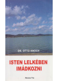 Knoch, Otto - Isten lelkében imádkozni