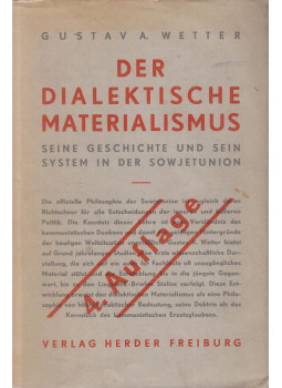 Gustav A. Wetter - Der dialektische Materialismus Gustav A. Wetter - Der dialektische Materialismus, Freiburg 1958 antikvár könyv