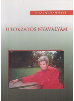 Bessenyei Odette - Titokzatos nyavalyám (dedikált) Bessenyei Odette - Titokzatos nyavalyám (dedikált), Budapest 2001 antikvár könyv