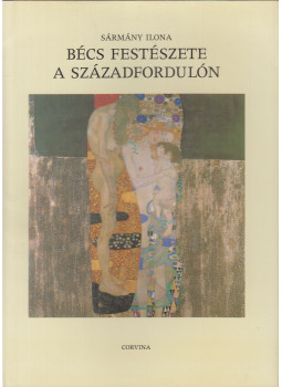 Sármány Ilona - Bécs festészete a századfordulón Sármány Ilona - Bécs festészete a századfordulón, Budapest 1991 antikvár könyv
