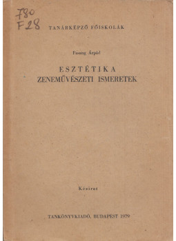 Fasang Árpád - Esztétikai zeneművészeti ismeretek, Budapest 1979 antikvár könyv