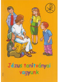 Őrfi Mária - Jézus tanítványai vagyunk - Jézus Krisztus az Isten fia, a mi Megváltónk
