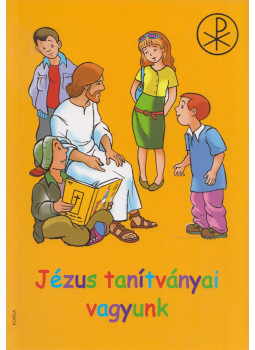 Őrfi Mária - Jézus tanítványai vagyunk - Jézus Krisztus az Isten fia, a mi Megváltónk, Kecskemét 2015 antikvár könyv