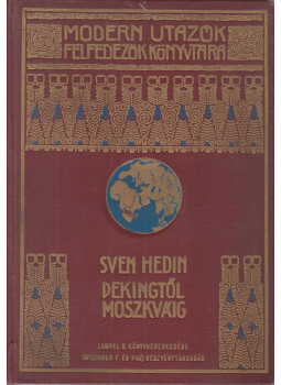 Sven Hedin - Pekingtől Moszkváig Sven Hedin - Pekingtől Moszkváig, Budapest 0 antikvár könyv