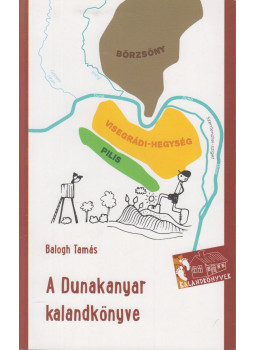 Balogh Tamás - A Dunakanyar kalandkönyve Balogh Tamás - A Dunakanyar kalandkönyve, null 2016 antikvár könyv