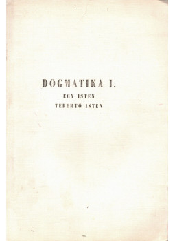 Dr. Előd István - Dogmatika I. Dr. Előd István - Dogmatika I., null 1975 antikvár könyv