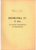 Dr. Előd István - Dogmatika IV. I. rész