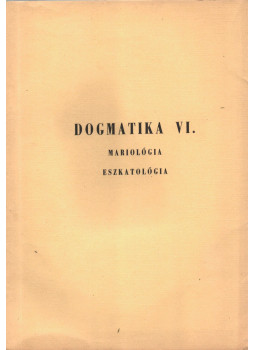 Dr. Előd István - Dogmatika VI. Dr. Előd István - Dogmatika VI., null 1975 antikvár könyv
