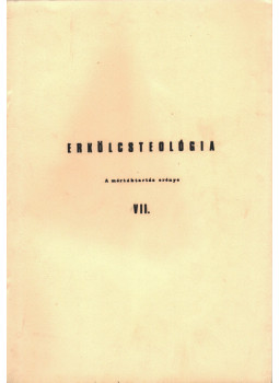 Dr. Bagi István, Dr. Diós István - Erkölcsteológia VII. Dr. Bagi István, Dr. Diós István - Erkölcsteológia VII., Budapest 1973 antikvár könyv