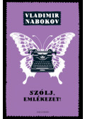 Vladimir Nabokov - Szólj, emlékezet!