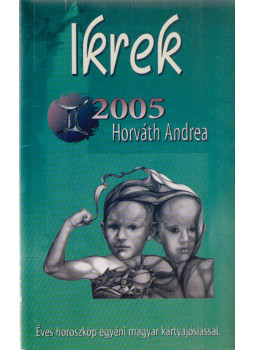Horváth Andrea - Ikrek - 2005 Horváth Andrea - Ikrek - 2005, null 0 antikvár könyv