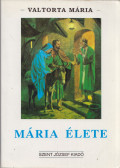 Valtorta Mária - Mária élete I.