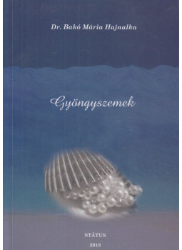 Dr. Bakó Mária Hajnalka - Gyöngyszemek, null 2018 antikvár könyv