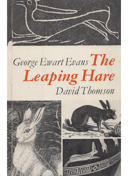 George Ewart Evans, David Thomson - The Leaping Hare George Ewart Evans, David Thomson - The Leaping Hare, London 1974 antikvár könyv