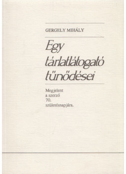 Gergely Mihály - Egy tárlatlátogató tűnődései Gergely Mihály - Egy tárlatlátogató tűnődései, Budapest 1991 antikvár könyv