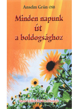 Anselm Grün OSB - Minden napunk út a boldogsághoz Anselm Grün OSB - Minden napunk út a boldogsághoz, Budapest 0 antikvár könyv