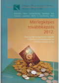 Dr. Adorján Csaba,Dr. Róth József,Dr. Veit József,Bary László,dr. Csoszánszky Zoltán,Gyenge Magdolna,Joó Ágnes,Kovács Dániel Máté,Lakatos László Péter,S. Csizmadia György - Mérlegképes továbbképzés 2012.