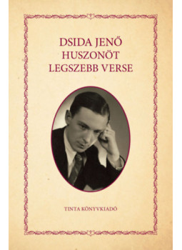 Dsida Jenő - Dsida Jenő huszonöt legszebb verse Dsida Jenő - Dsida Jenő huszonöt legszebb verse, null 2025 antikvár könyv