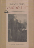 Bakacsi Ernő - Vajúdó élet