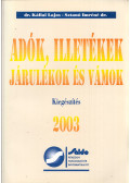 Kállai Lajos,Sztanó Imréné dr. - Adók, illetékek, járulékok és vámok Kiegészítés 2003