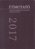 Tamásy Tamás - Útmutató a Biblia rendszeres olvasásához olvasmányokkal 2017